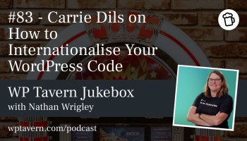 Featured image for episode 83, Carrie Dils on How to Internationalise Your WordPress Website