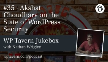 #35 - Akshat Choudhary on the State of WordPress Security