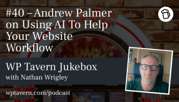 #40 - Andrew Palmer on Using AI To Help Your Website Workflow