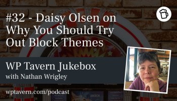 #32 - Daisy Olsen on Why You Should Try Out Block Themes